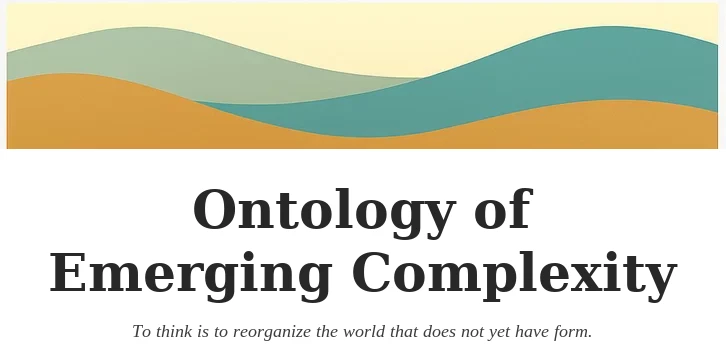 Ontology of Emergent Complexity